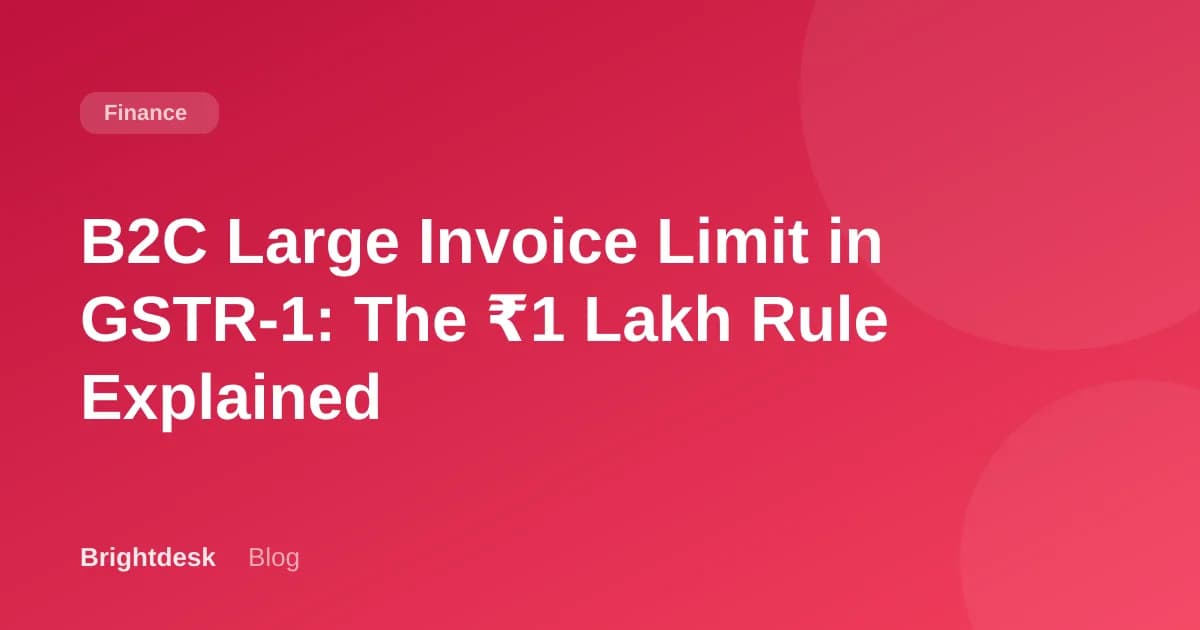 B2C Large Invoice Limit in GSTR-1: The ₹1 Lakh Rule Explained