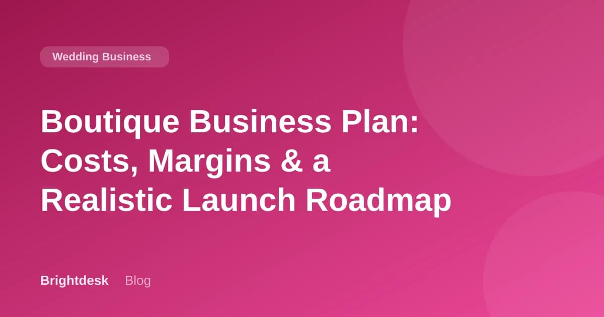 Boutique Business Plan: Costs, Margins & a Realistic Launch Roadmap