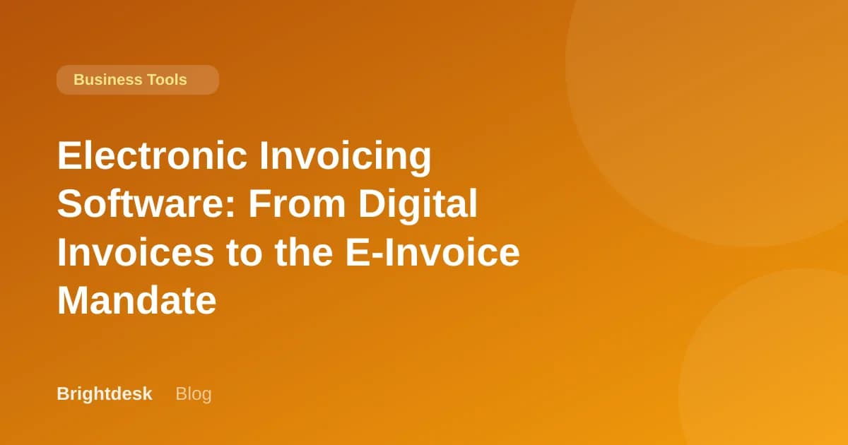Electronic Invoicing Software: From Digital Invoices to the E-Invoice Mandate