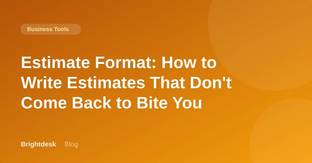 Estimate Format: How to Write Estimates That Don't Come Back to Bite You