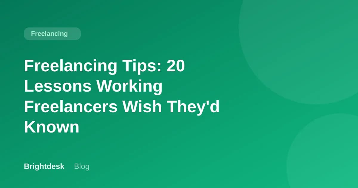 Freelancing Tips: 20 Lessons Working Freelancers Wish They'd Known