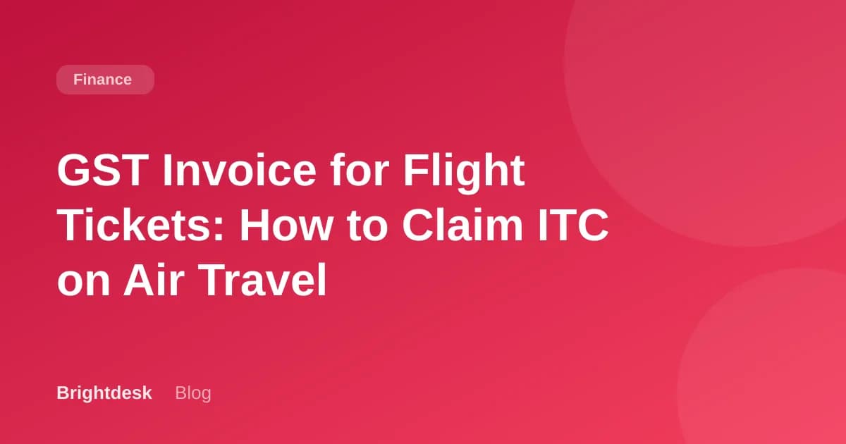 GST Invoice for Flight Tickets: How to Claim ITC on Air Travel