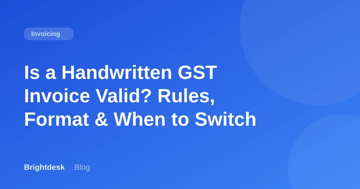 Is a Handwritten GST Invoice Valid? Rules, Format & When to Switch