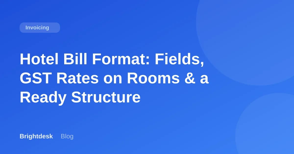 Hotel Bill Format: Fields, GST Rates on Rooms & a Ready Structure