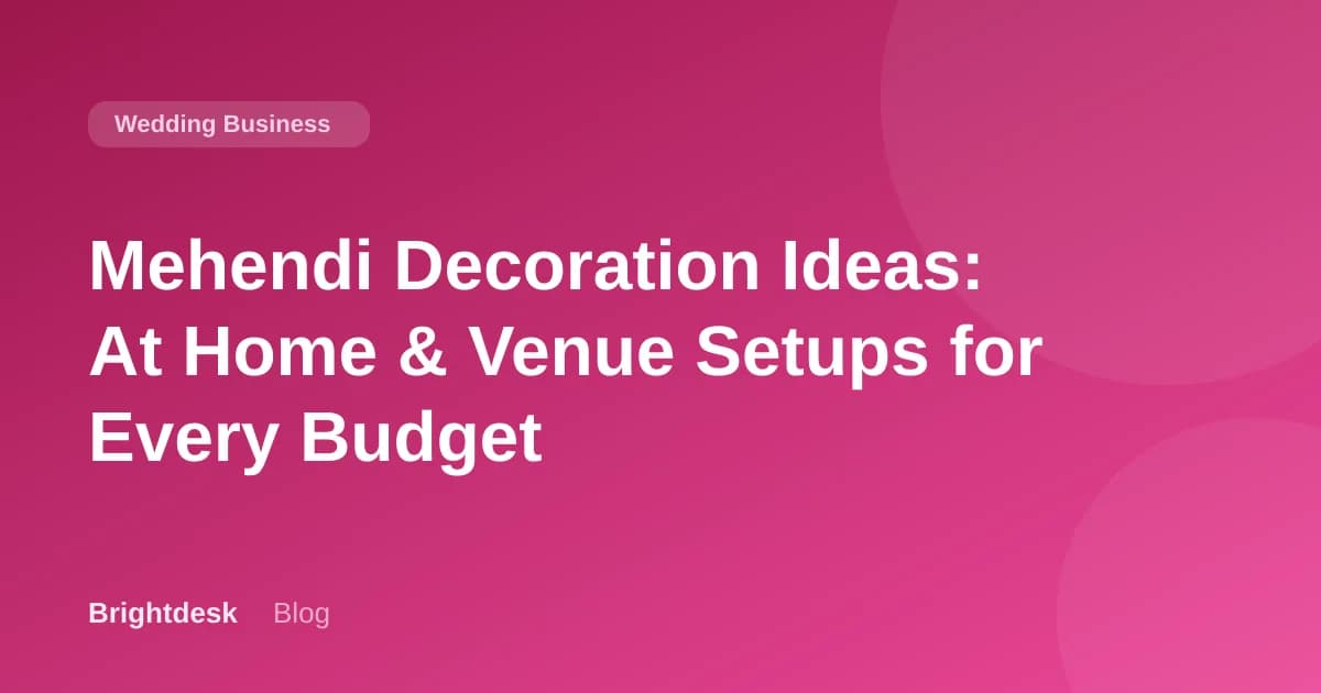 Mehendi Decoration Ideas: At Home & Venue Setups for Every Budget