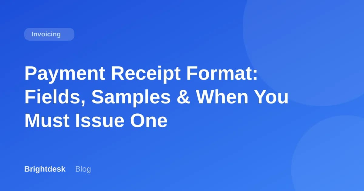 Payment Receipt Format: Fields, Samples & When You Must Issue One