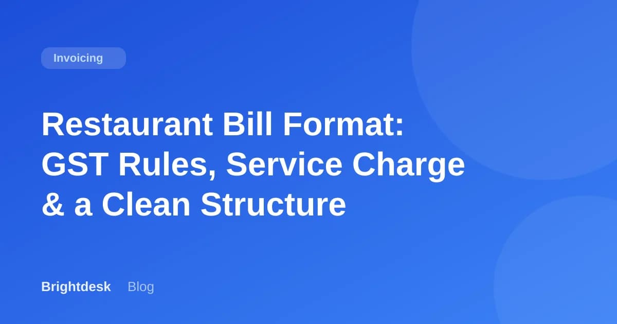 Restaurant Bill Format: GST Rules, Service Charge & a Clean Structure