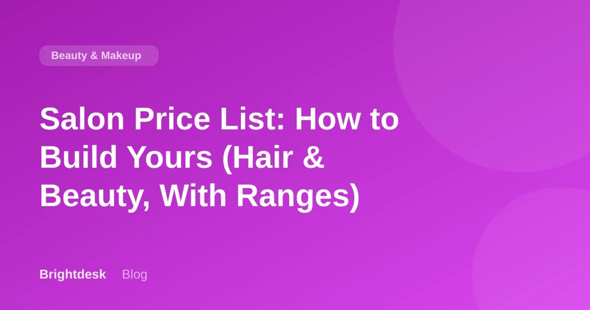 Salon Price List: How to Build Yours (Hair & Beauty, With Ranges)