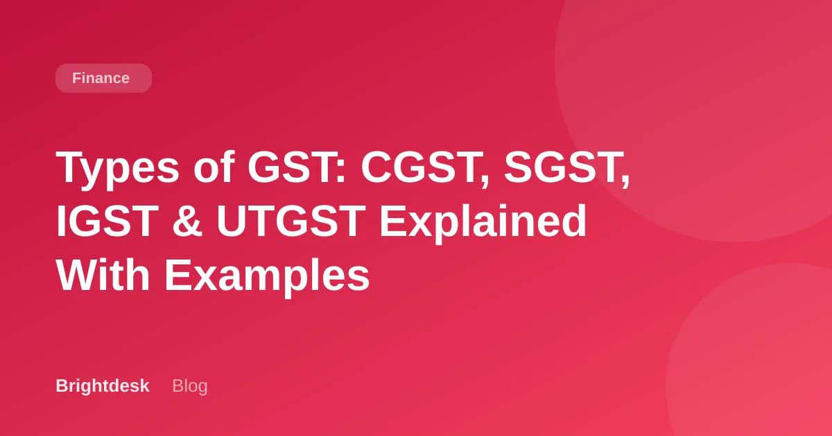 Types of GST: CGST, SGST, IGST & UTGST Explained With Examples